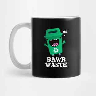 Rawr Waste Cute Garbage Trash Pun Mug